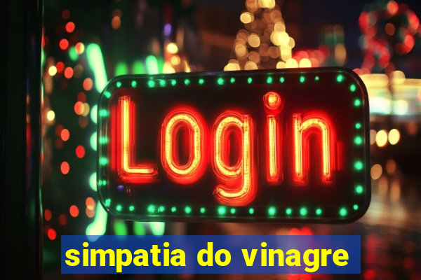 simpatia do vinagre